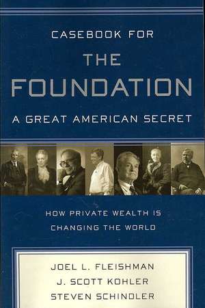 Casebook for The Foundation: A Great American Secret de Joel L. Fleishman