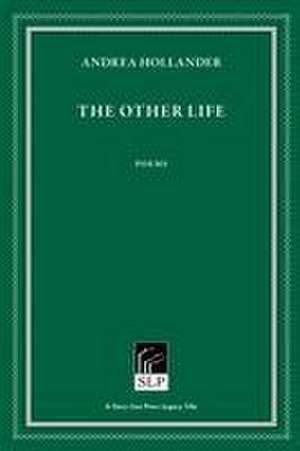 The Other Life de Andrea Hollander