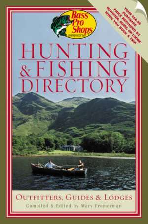 Bass Pro Shops' Hunting and Fishing Directory de Marv Fremerman