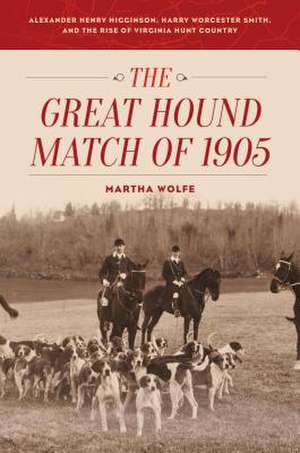 The Great Hound Match of 1905 de Martha Wolfe