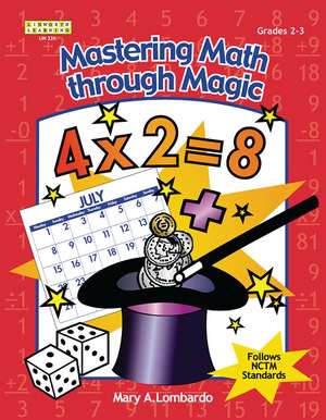 Mastering Math Through Magic, Grades 2-3 de Mary A. Lombardo