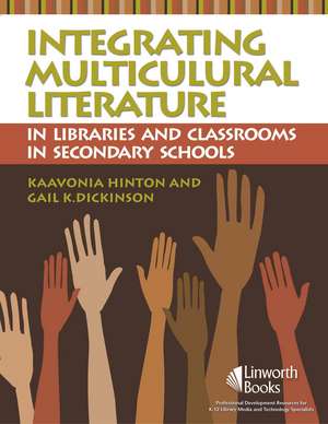 Integrating Multicultural Literature in Libraries and Classrooms in Secondary Schools de KaaVonia Hinton