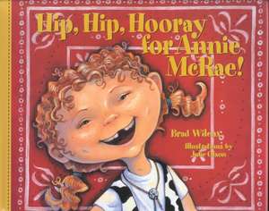 Hip, Hip, Hooray! for Annie McRae de Brad Wilcox