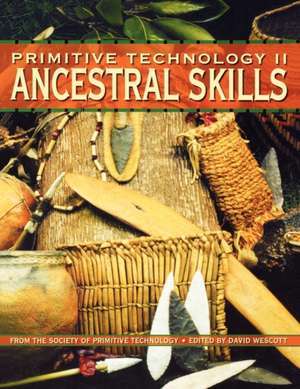 Primitive Technology II - Ancestral Skills de David Wescott