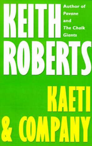 Kaeti & Company de Keith Roberts