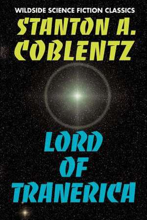 Lord of Tranerica de Stanton Arthur Coblentz