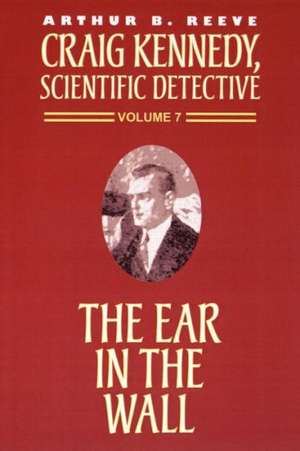 The Ear in the Wall de Arthur B. Reeve