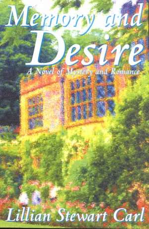 Memory and Desire de Lillian Stewart Carl