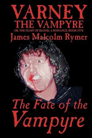 The Fate of the Vampyre by James Malcolm Rymer, Fiction, Horror, Occult & Supernatural de James Malcolm Rymer