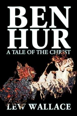 Ben-Hur by Lew Wallace, Fiction, Classics, Literary de Lew Wallace