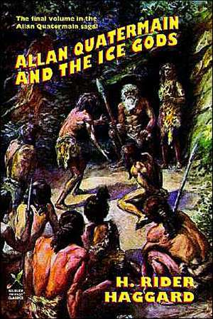 Allan Quatermain and the Ice Gods de H. Rider Haggard