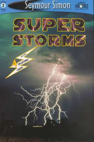 Seemore Readers: Super Storms - Level 2 de Seymour Simon