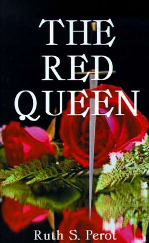 The Red Queen de Ruth S. Perot