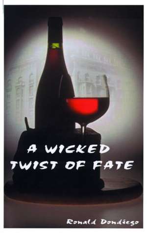 A Wicked Twist of Fate de Ron Dondiego