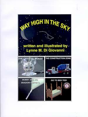 Way High in the Sky de Lynne M. Di Giovanni