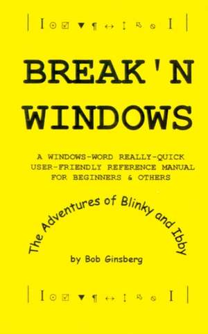 Break'n Windows de Bob Ginsberg