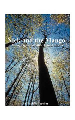 Nick and the Mango-Eating Piglet de Graciela F. Beecher