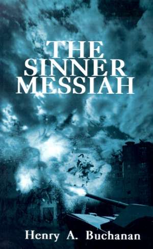 Sinner Messiah de Henry A. Buchanan