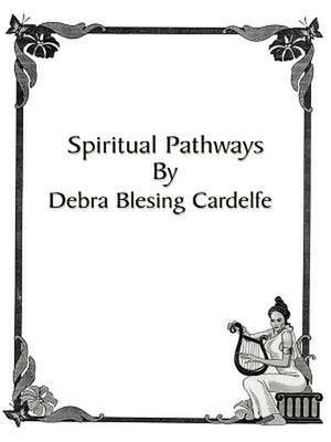 Spiritual Pathways de Debra Blesing Cardelfe