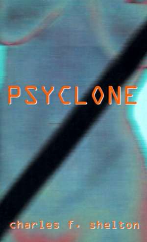 Psyclone de Charles F. Shelton