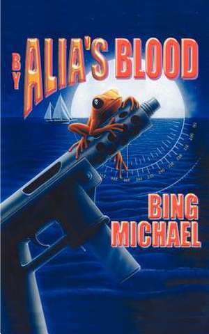 By Alia's Blood de Bing Michael