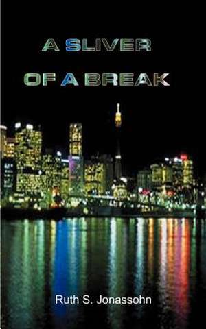 A Sliver of a Break de Ruth S. Jonassohn