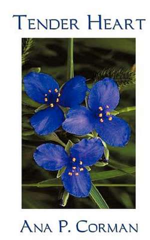 Tender Heart de Ana P. Corman