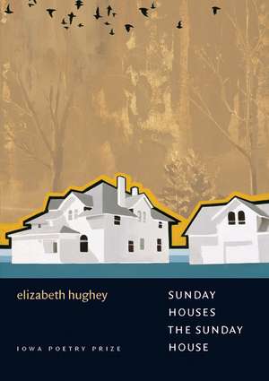 Sunday Houses the Sunday House de Elizabeth Hughey