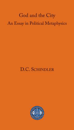 God and the City de D. C. Schindler