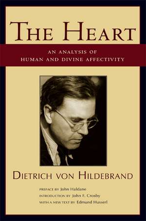 The Heart: An Analysis of Human and Divine Affectation de Dietrich von Hildebrand