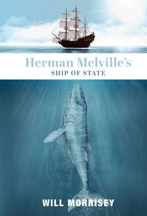 Herman Melville`s Ship of State de Will Morrisey