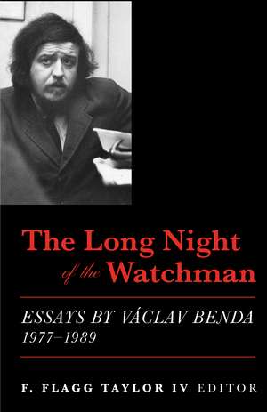 The Long Night of the Watchman: Essays by Vaclav Benda, 1977-1989 de F. Flagg Taylor, IV