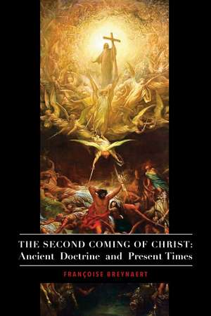 The Second Coming of Christ: Ancient Doctrine and Present Times de Françoise Breynaert