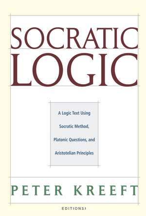 Socratic Logic 3.1e: Socratic Method Platonic Questions de Peter Kreeft