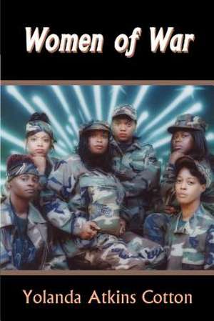 Women of War de Yolanda Atkins Cotton