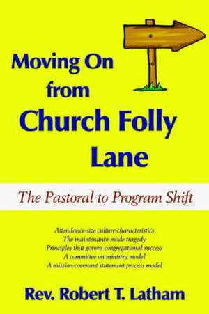 Moving on from Church Folly Lane: The Pastoral to Program Shift de Robert T. Latham