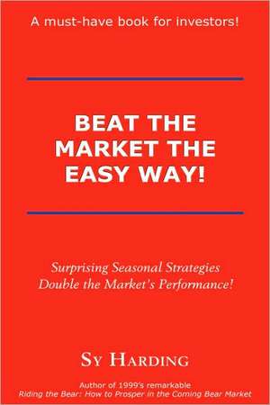 Beat the Market the Easy Way! de Sy Harding