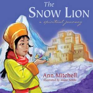 The Snow Lion: A Spiritual Journey de Ann Mitchell