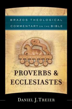 Proverbs & Ecclesiastes de Daniel J. Treier