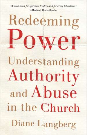 Redeeming Power – Understanding Authority and Abuse in the Church de Diane Langberg