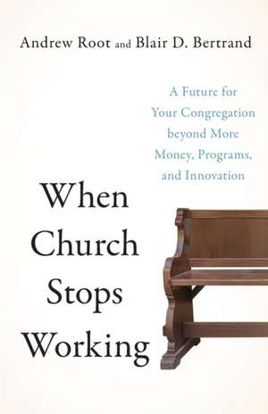 When Church Stops Working de Andrew Root