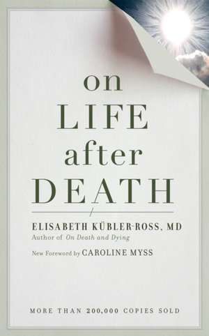 On Life After Death, Revised de Elizabeth Kubler-Ross