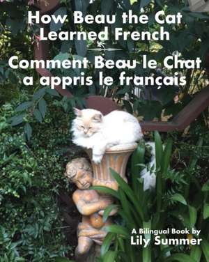 How Beau the Cat Learned French / Comment Beau Le Chat a Appris Le Francais de Lily Summer