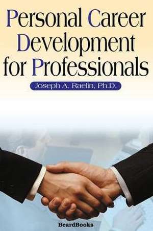 Personal Career Development for Professionals de Joseph A. Raelin