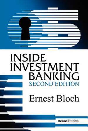 Inside Investment Banking, Second Edition de Ernest Bloch