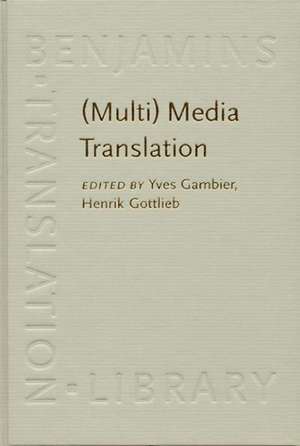 Multi Media Translation: Concepts, Practices, and Research de Yves Gambier