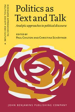 Politics As Talk and Text: Analytic Approaches to Political Discourse de Paul A. Chilton