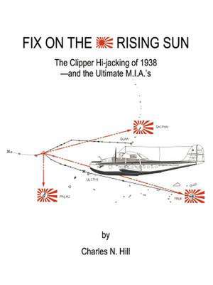 Fix on the Rising Sun de Charles N. Hill