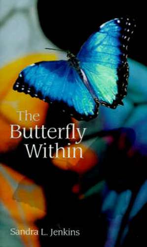 The Butterfly Within de Sandra Jenkins