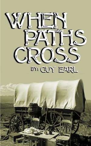 When Paths Cross de Guy Earl